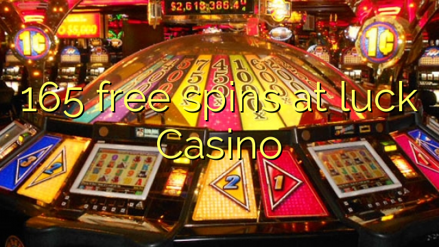 165 besplatnih okretaja na sreću Casino