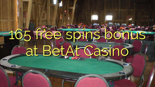 165 free spins bonus at BetAt Casino