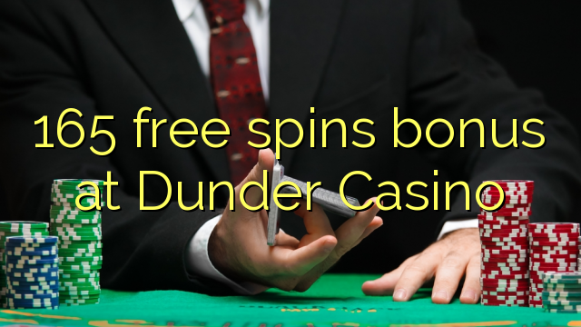 165 free spins bonus at Dunder Casino
