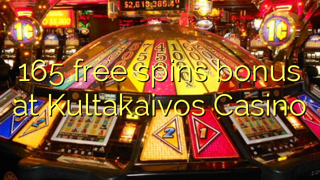 165 free spins bonus at Kultakaivos Casino