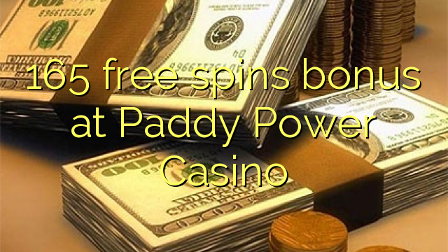 165-asgaidh spins bònas aig Paddy Power Casino