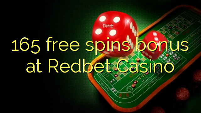 165 free spins bonus at Redbet Casino