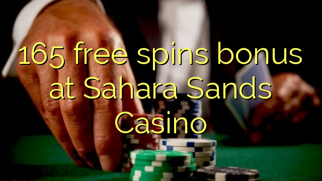 165 free spins bonusu Sahara Sands Casino