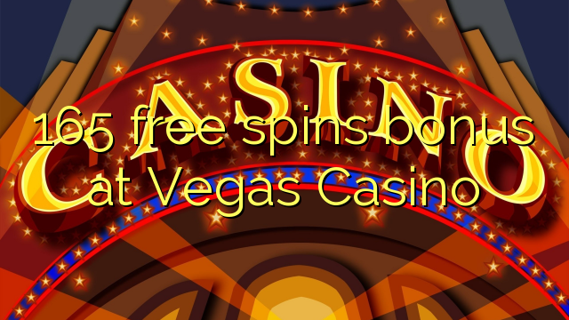 165 gaña bonos gratuítos no Casino Vegas