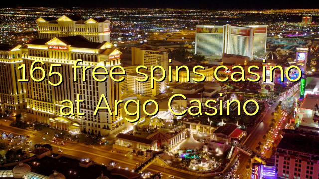 165 free spins casino at Argo  Casino