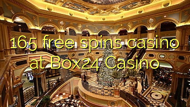 165-asgaidh spins chasino ann Box24 Casino