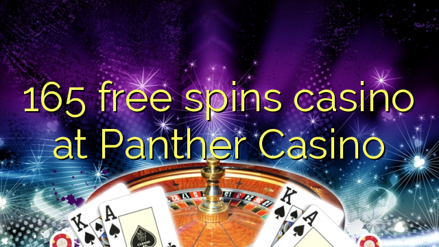 165 gratissnurr casino på Panther Casino