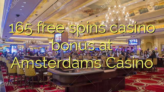 165 free spins casino bonus at Amsterdams  Casino