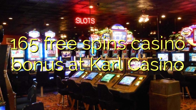 165 gratis spins casino bonus bij Karl Casino