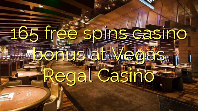 Vegas Regal Casinoでの165フリースピンカジノボーナス