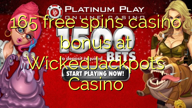 165 free spins casino bonus at WickedJackpots Casino