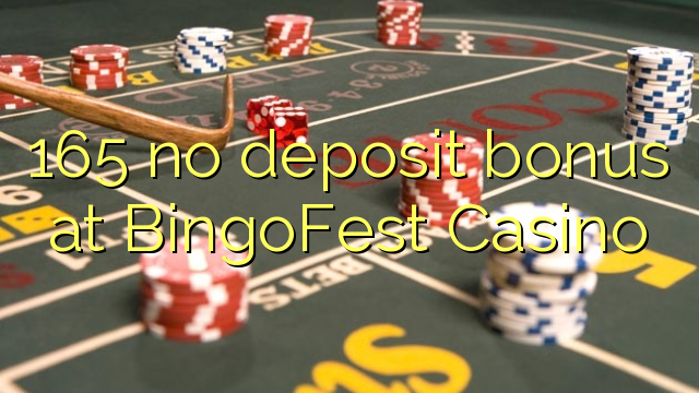 165 ùn Bonus accontu à BingoFest Casino