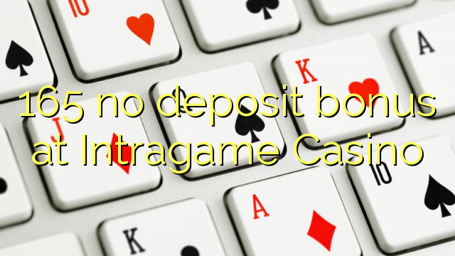 165 no deposit bonus at Intragame Casino