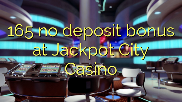 I-165 ayikho ibhonasi yediphozithi ku-Jackpot City Casino