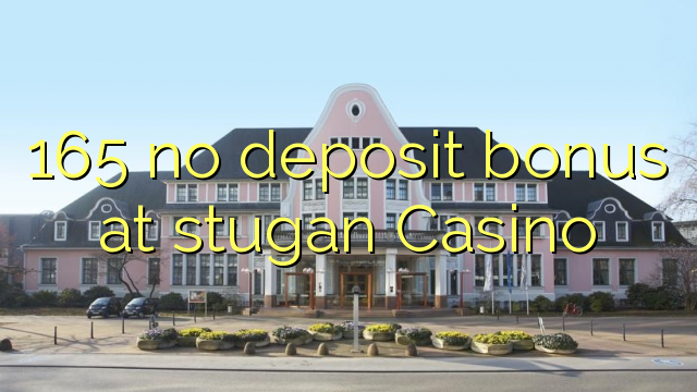 165 no deposit bonus at stugan Casino