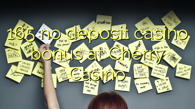 165 no deposit casino bonus at Cherry Casino