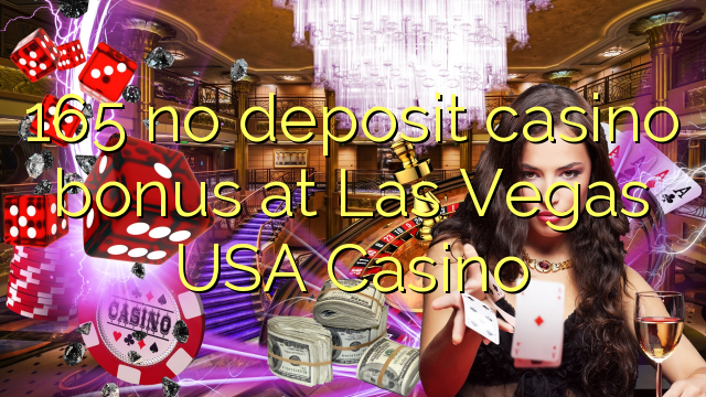 165 no deposit casino bonus at Las Vegas USA Casino