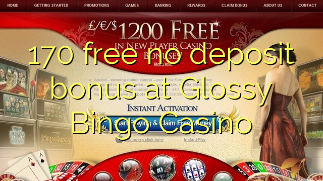 170 бесплатно без депозит бонус во Glossy Бинго казино