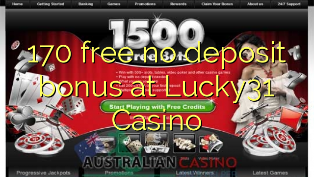 170 free no deposit bonus at Lucky31 Casino