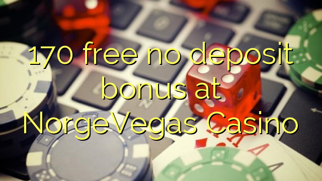 170 libreng walang deposito na bonus sa NorgeVegas Casino