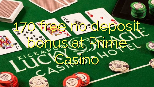 Ang 170 walay libre nga bonus sa Prime Casino