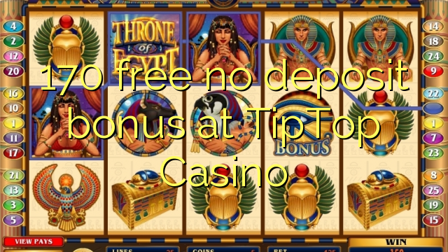 170 free no deposit bonus at TipTop  Casino