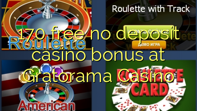 Gratorama赌场的170免费存款赌场奖金