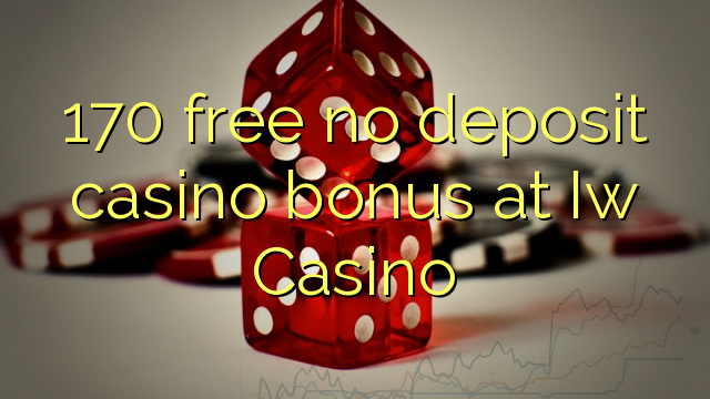 170 free no deposit casino bonus at Iw  Casino