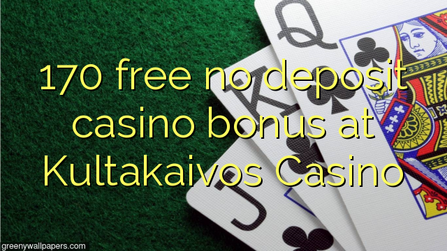170 gratis, ingen innskuddsbonusbonus på Kultakaivos Casino