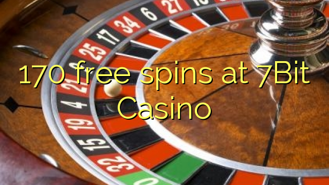 170 miễn phí tại 7Bit Casino