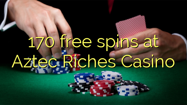 170 free spins at Aztec Riches Casino