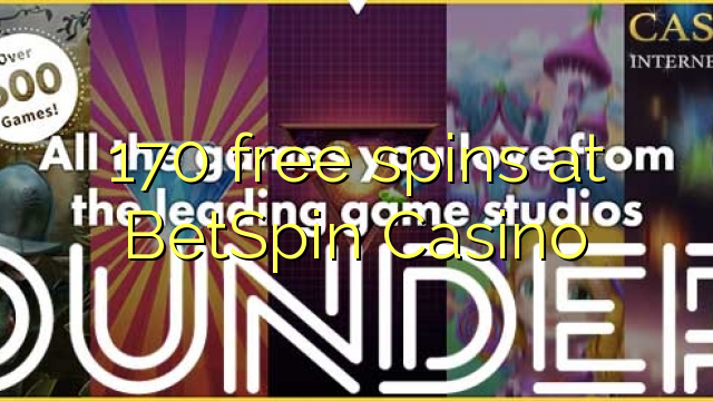 170 free spins at BetSpin Casino