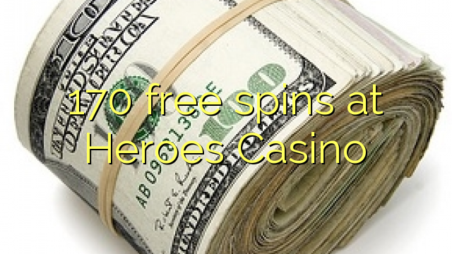 170 ຟລີສະປິນໃນ Heroes Casino