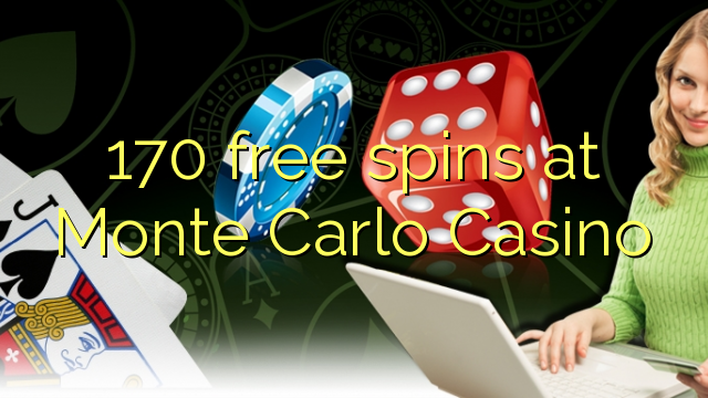170 free spins at Monte Carlo Casino