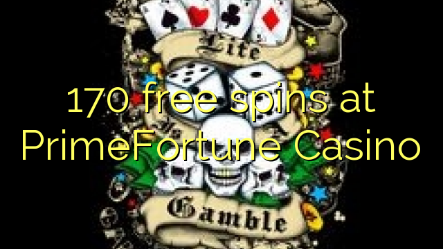 170 free spins at PrimeFortune Casino