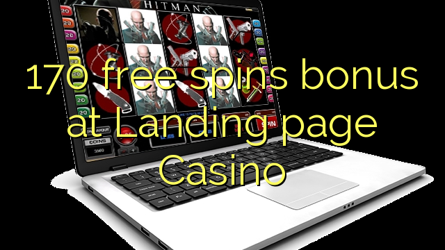 170 free spins bonus at Landing page Casino