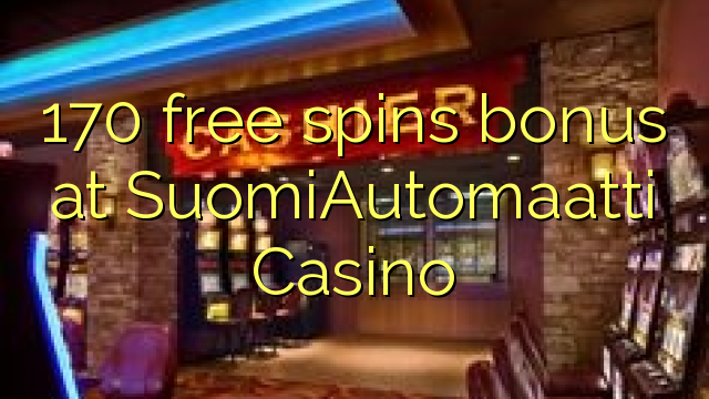 170自由はSuomiAutomaattiカジノでボーナスを回転させます