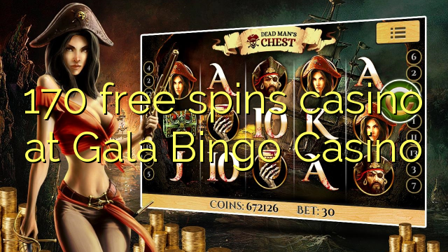 170 gratis Spin-Kasino am Gala Bingo Casino