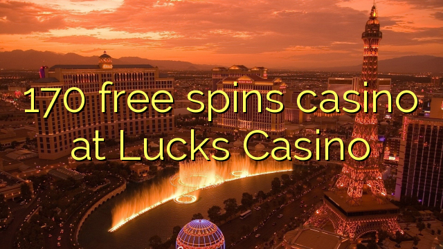 170 free spins casino at Lucks Casino