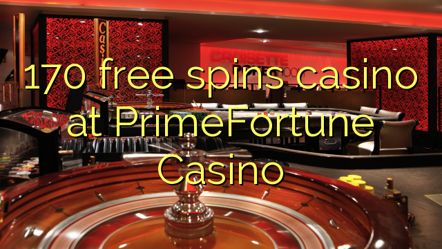 170 free spins casino at PrimeFortune Casino