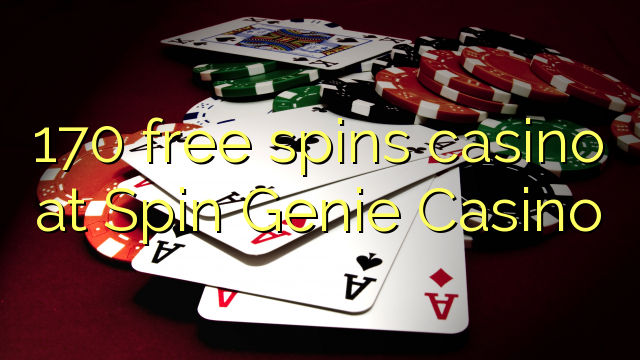 170 free spins casino at Spin Genie Casino
