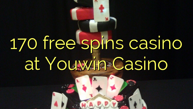 170 free spins casino at Youwin Casino