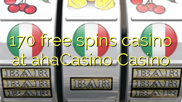 170 free spins casino at ahaCasino 