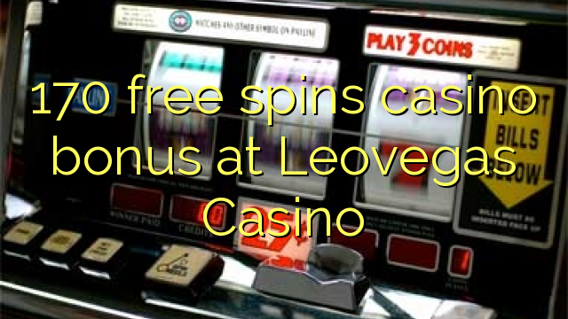 170 free spins casino bonus sa Leovegas Casino