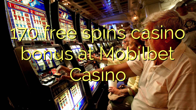 170 gratis spinnar casino bonus på Mobilbet Casino