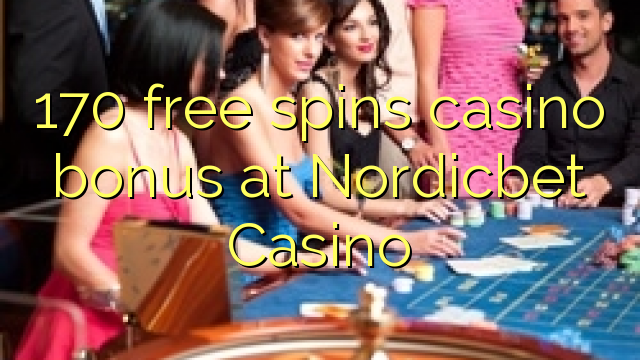 170 free spins casino bonus at Nordicbet Casino