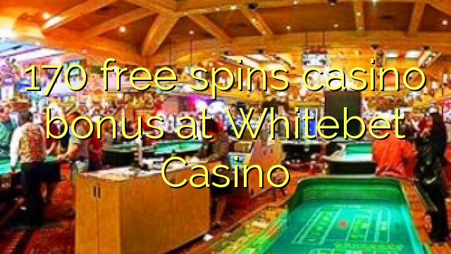 170 free spins casino bonus at Whitebet Casino