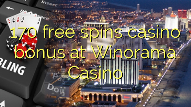 170 gratis spins casino bonus by Winorama Casino