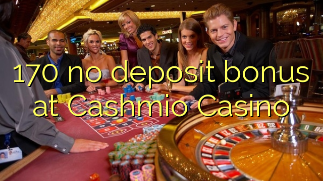 170 bono sin depósito en Casino Cashmio