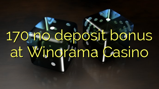 170 no deposit bonus at Winorama Casino